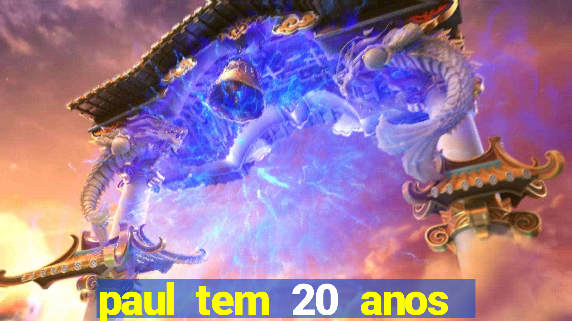 paul tem 20 anos de idade. a idade dele